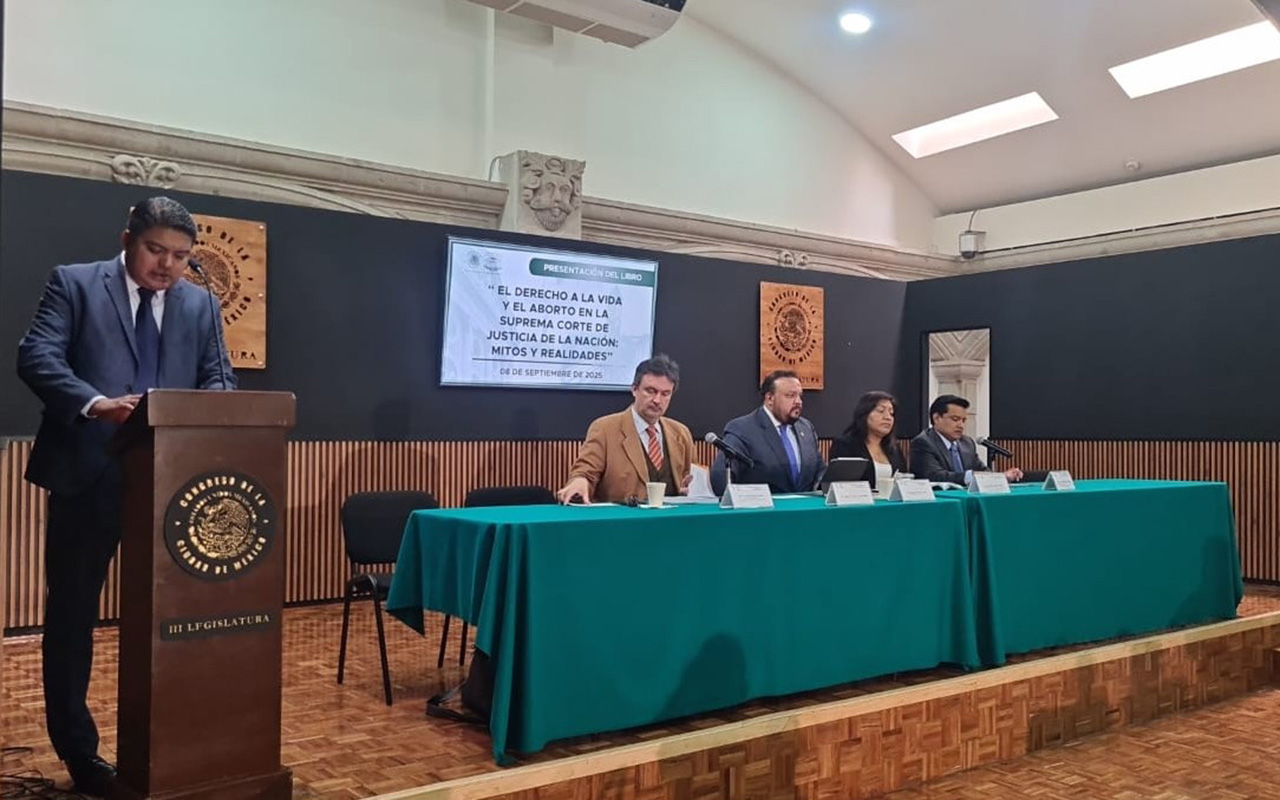 Presentan en Congreso de CDMX el libro Derecho a la Vida y el Aborto en la Suprema Corte de Justicia de la Nación: Mitos y Realidades